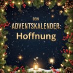 Dein Adventskalender: Hoffnung