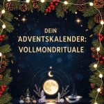 Dein Adventskalender: Vollmondrituale