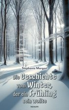 Die Geschichte vom Winter, der ein Frühling sein wollte