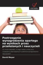 Postrzeganie wynagrodzenia opartego na wynikach przez przelozonych i nauczycieli