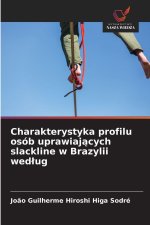 Charakterystyka profilu osób uprawiajacych slackline w Brazylii wedlug