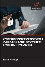 CYBERBEZPIECZENSTWO I ZARZADZANIE RYZYKIEM CYBERNETYCZNYM