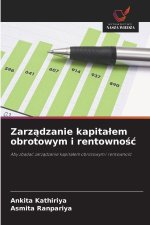 Zarzadzanie kapitalem obrotowym i rentownosc