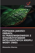 POPRAWA JAKOSCI OBRAZU ULTRADZWI KOWEGO Z WYKORZYSTANIEM INTELIGENTNYCH KROPLI WODY (IWD)