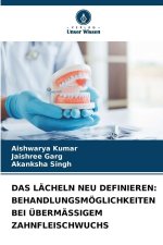 DAS LÄCHELN NEU DEFINIEREN: BEHANDLUNGSMÖGLICHKEITEN BEI ÜBERMÄSSIGEM ZAHNFLEISCHWUCHS