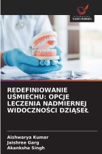 REDEFINIOWANIE USMIECHU: OPCJE LECZENIA NADMIERNEJ WIDOCZNOSCI DZIASEL