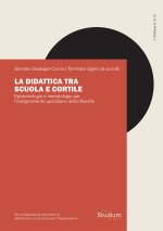 didattica tra scuola e cortile. Epistemologie e metodologie per l'insegnamento quotidiano della filosofia