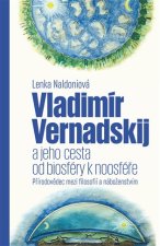 Vladimír Vernadskij a jeho cesta od biosféry k noosféře