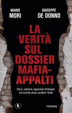 verità sul dossier mafia-appalti. Storia, contenuti, opposizioni all'indagine che avrebbe potuto cambiare l'Italia