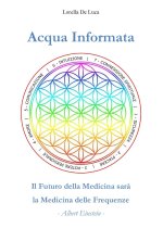 Acqua informata. Il futuro della medicina sarà la medicina delle frequenze