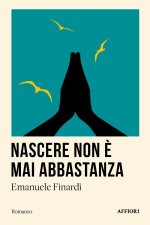 Nascere non è mai abbastanza