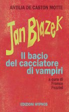 Jan Blazek. Il bacio del cacciatore di vampiri