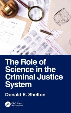 Role of Science in the Criminal Justice System
