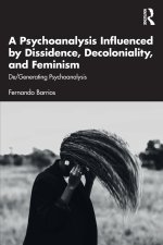 Psychoanalysis Influenced by Dissidence, Decoloniality, and Feminism