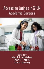 Advancing Latinas in STEM Academic Careers