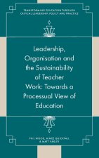 Leadership, Organisation and the Sustainability of Teacher Work
