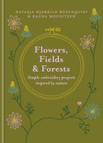 Flowers, Fields and Forests