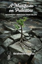 Manifesto on Palestine: Rethinking Liberation from Below