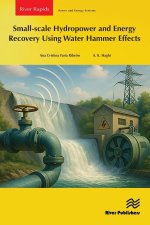 Small-scale Hydropower and Energy Recovery Using Water Hammer Effects