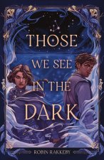 Those We See in the Dark