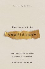 The Secret to Confidence