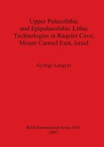 Upper Palaeolithic and Epipalaeolithic Lithic Technologies at Raqefet Cave, Mount Carmel East, Israel