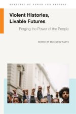 Violent Histories, Livable Futures