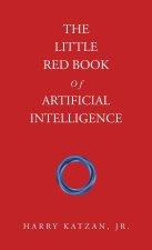 The Little Red Book Of Artificial Intelligence