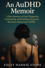 An AuDHD Memoir