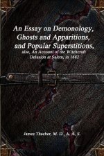 An Essay on Demonology, Ghosts and Apparitions, and Popular Superstitions