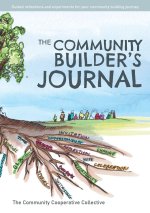 The Community Builder's Journal: Guided Reflections and Experiments for Your Community Building Journey
