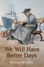 We Will Have Better Days