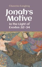 Jonah's Motive in the Light of Exodus 32-34