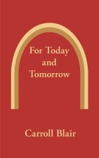 For Today and Tomorrow