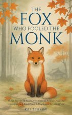 The Fox Who Fooled the Monk - 33 Zen Stories