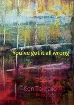 You've Got It All Wrong