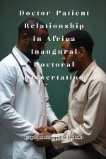 Doctor-Patient Relationship in Africa Inaugural Doctoral Dissertation