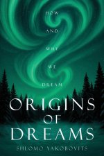 Origins of Dreams