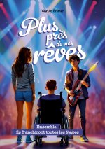 Plus près de nos rêves