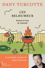 LES BELHUMEUR. ROMAN A L'EAU DE VAISSELLE