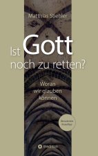 Ist Gott noch zu retten?