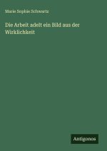 Die Arbeit adelt ein Bild aus der Wirklichkeit