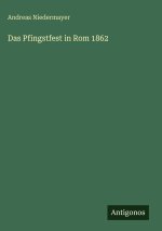 Das Pfingstfest in Rom 1862