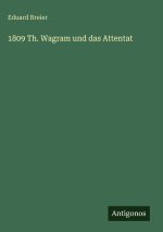1809 Th. Wagram und das Attentat