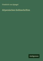 Altpersischen Keilinschriften