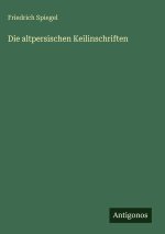 Die altpersischen Keilinschriften