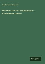 Der erste Raub an Deutschland : historischer Roman