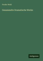 Gesammelte Dramatische Werke