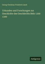 Urkunden und Forschungen zur Geschichte des Geschlechts Behr 1300  1349