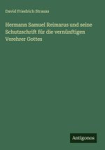 Hermann Samuel Reimarus und seine Schutzschrift für die vernünftigen Verehrer Gottes